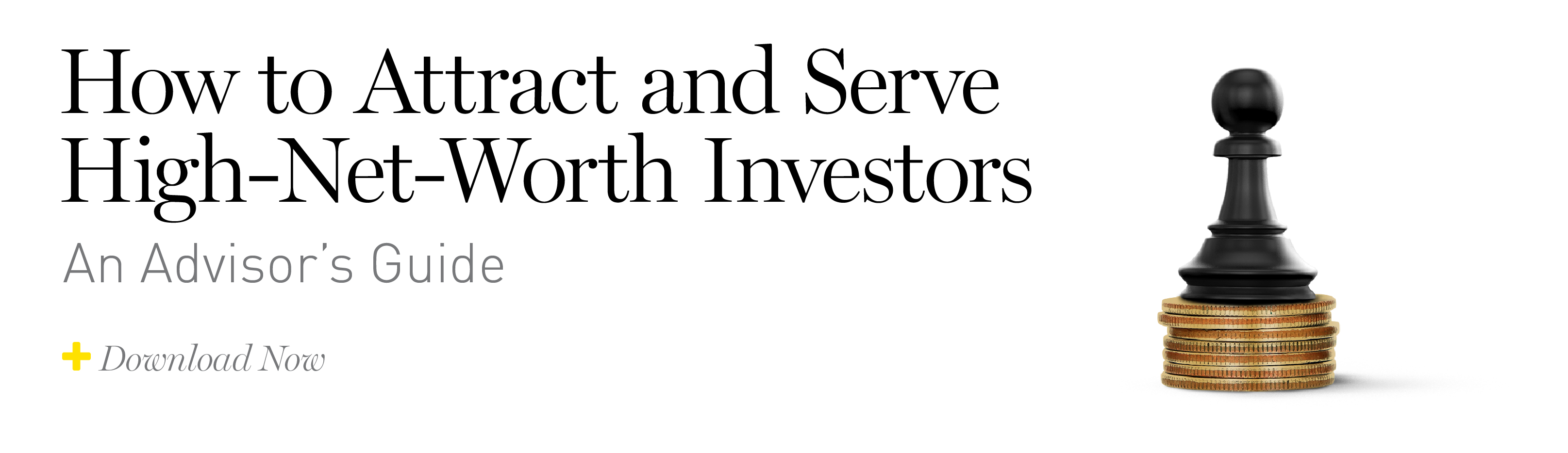 How to Attract and Serve High Net Worth Investors